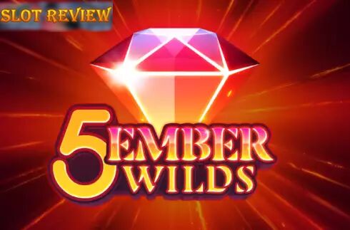 5 Ember Wilds Slot Review